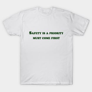 SAFETY IS A PRIORITY T-Shirt